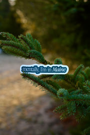 Mentally, I`m in Maine Sticker